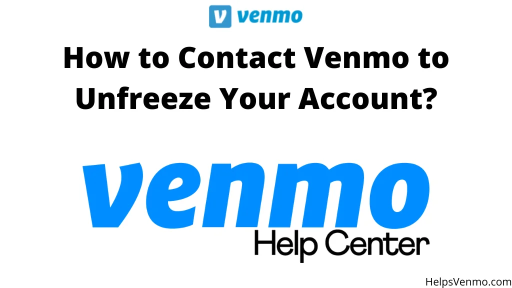 How to Contact Venmo to Unfreeze Your Account?