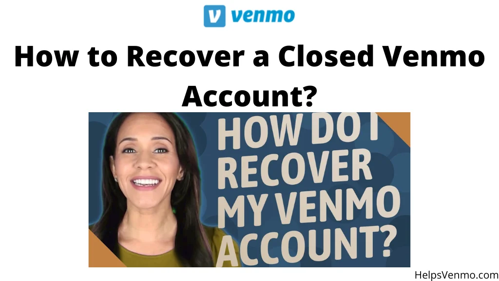 How to Recover a Closed Venmo Account?