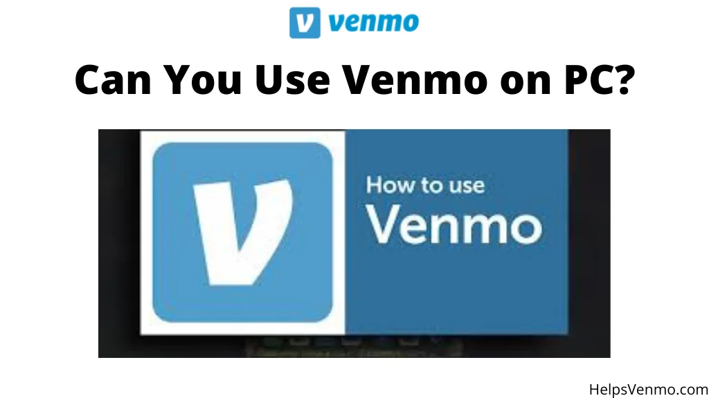 Use Venmo on PC
