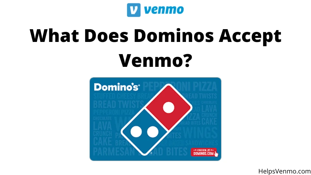 Does Dominos Accept Venmo