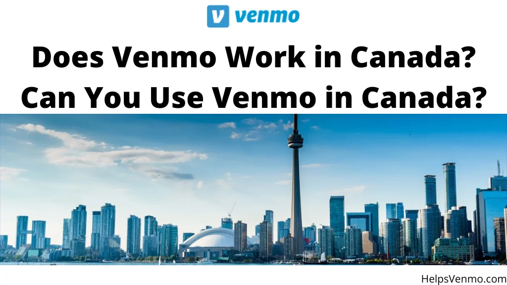 Does Venmo Work in Canada