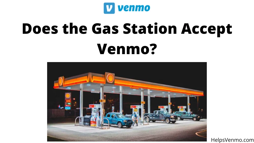 Does the Gas Station Accept Venmo