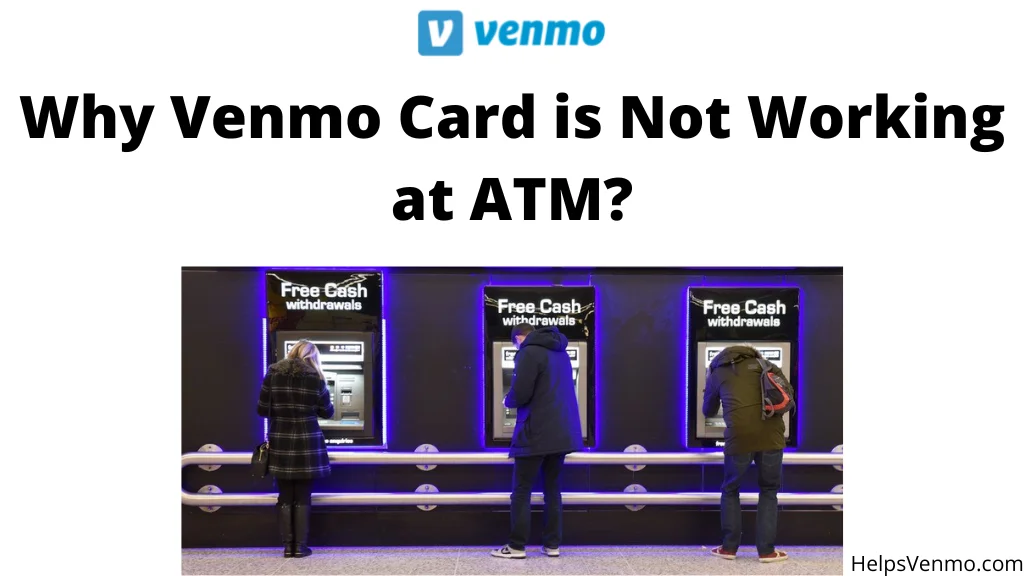 Why Venmo Card is Not Working at ATM